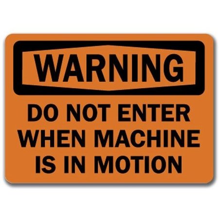 SIGNMISSION Safety Sign, 14 in Height, Plastic, Do Not Enter When Machin Is In Motion WS-Do Not Enter When Machin Is In Motion